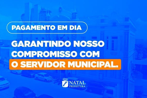 Prefeitura realiza pagamento de R$ 87,2 milhões aos servidores antes das festividades juninas