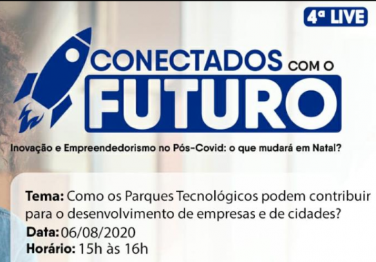 A contribuição dos Parques Tecnológicos no desenvolvimento é tema do “Conectados com o futuro”