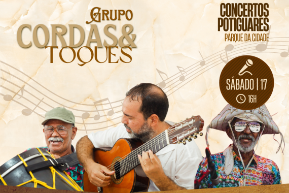 Concertos Potiguares traz o grupo Cordas e Toques no próximo sábado (17)