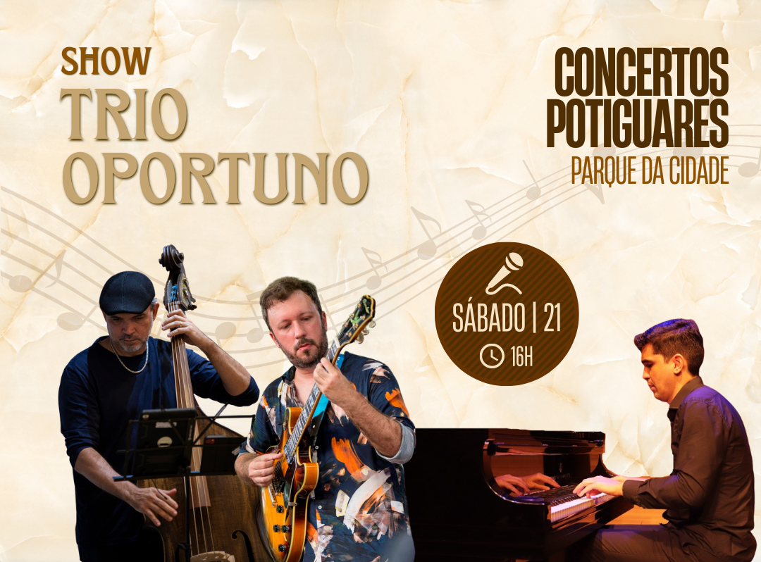 Concertos Potiguares recebe Trio Oportuno neste sábado (21) e encerra temporada 