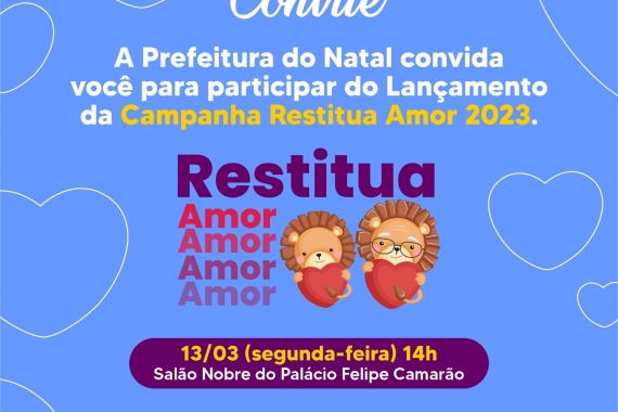 Prefeitura do Natal lança campanha do Restitua Amor 2023
