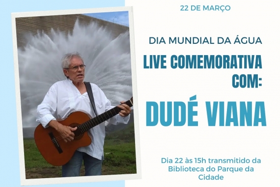 Parque da Cidade celebra o Dia Mundial da Água com live show do músico Dudé Viana