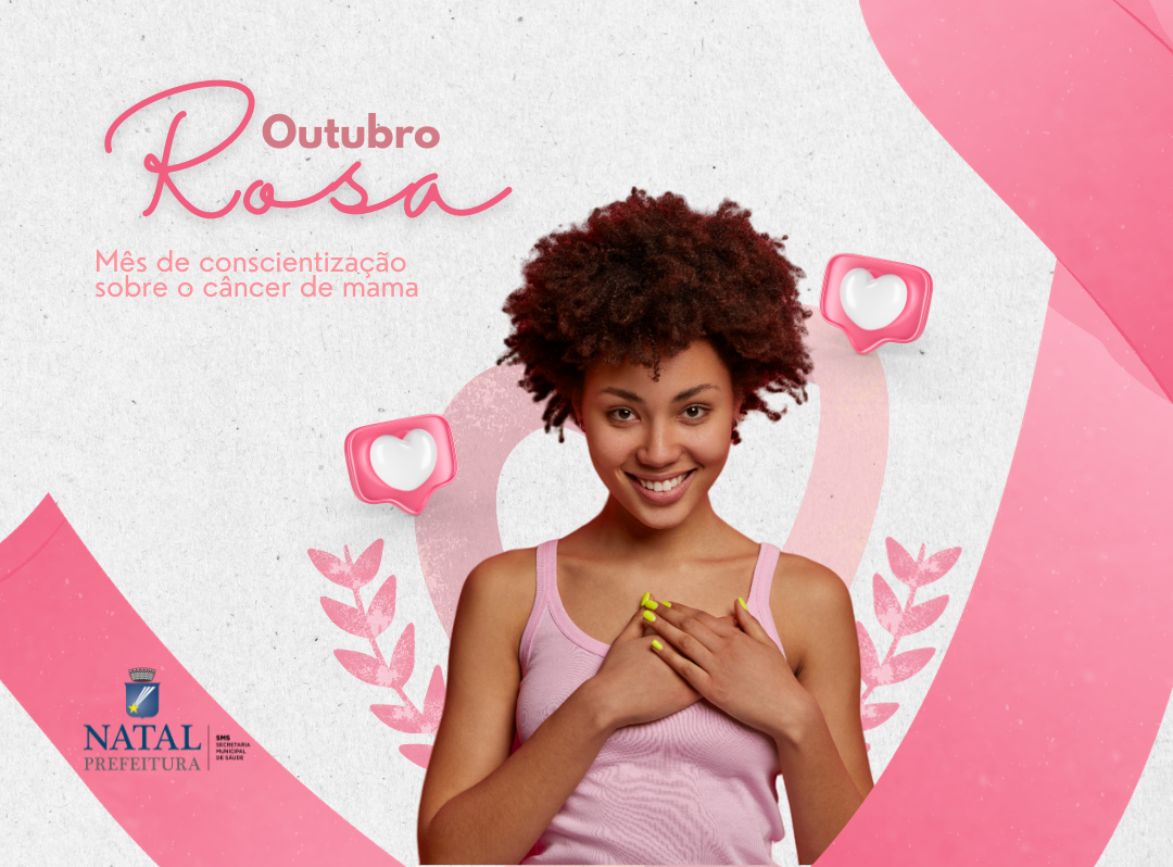 Conscientização sobre o câncer de mama é tema da campanha Outubro Rosa em Natal