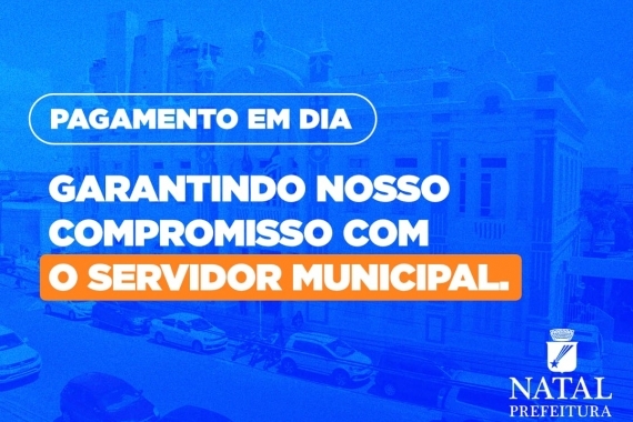 Prefeitura de Natal antecipa pagamento da folha de outubro