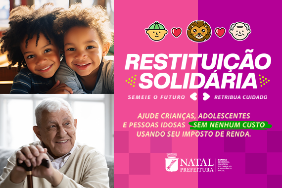 Prefeitura do Natal lança campanha Restituição Solidária 2025: Semeie o futuro e retribua cuidado